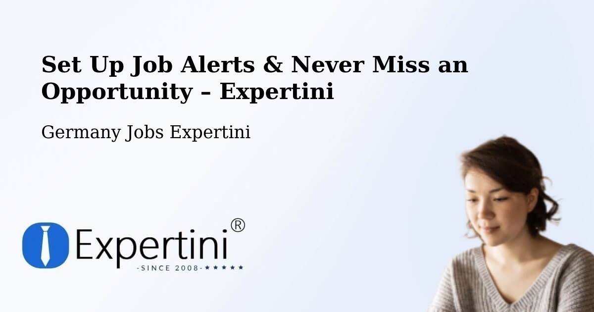 Job Alerts Guide – Get Notified About New Jobs in Schafstädt - Schafstädt, Germany Jobs Expertini